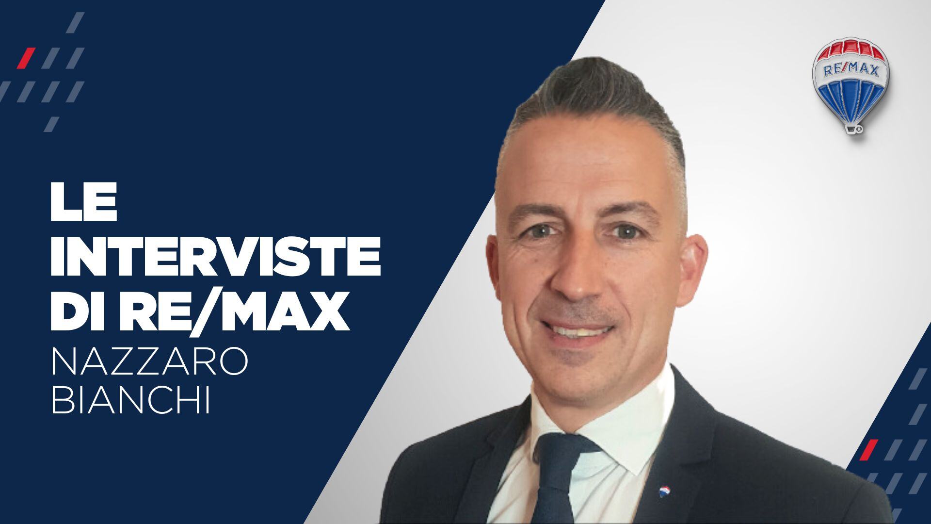 Intervista a Nazzaro Bianchi, broker dell'agenzia RE/MAX Open