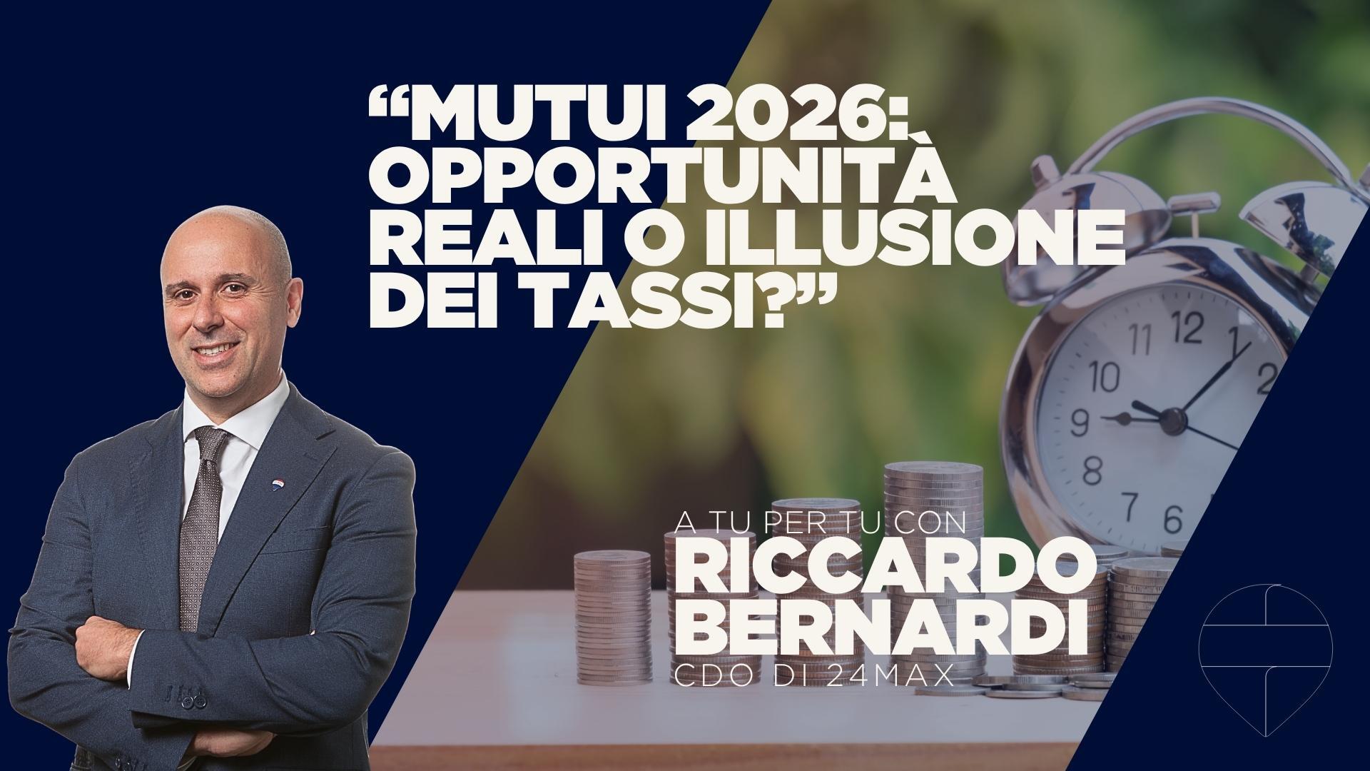 Riccardo Bernardi, intervista tematica Mutui e acquisti immobiliari
